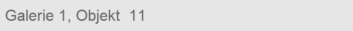 Galerie 1, Objekt  11