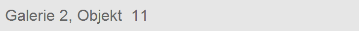 Galerie 2, Objekt  11