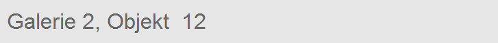Galerie 2, Objekt  12