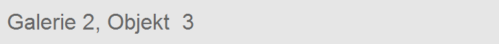 Galerie 2, Objekt  3