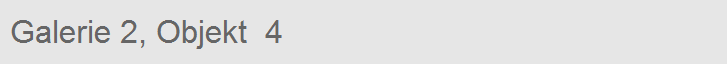Galerie 2, Objekt  4