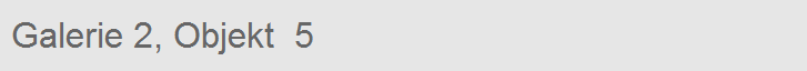 Galerie 2, Objekt  5