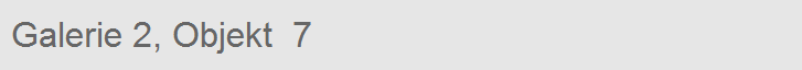 Galerie 2, Objekt  7