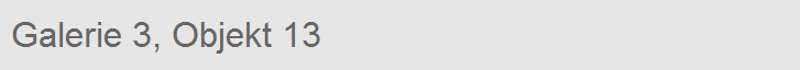 Galerie 3, Objekt 13