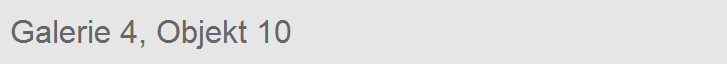 Galerie 4, Objekt 10