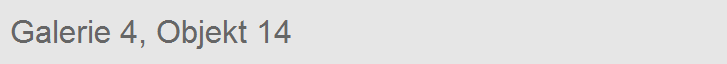 Galerie 4, Objekt 14