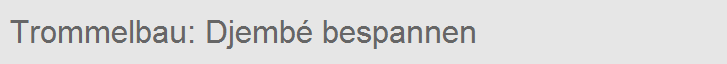 Trommelbau: Djemb bespannen